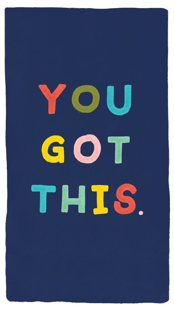 You Got This