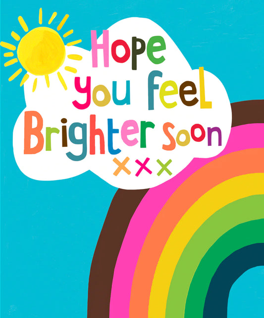 Hope You Feel Brighter Soon.