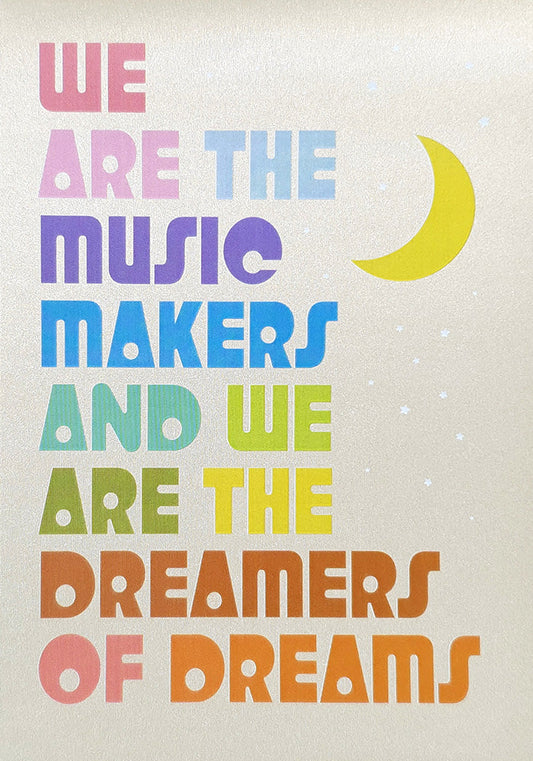 We Are The Music Makers...