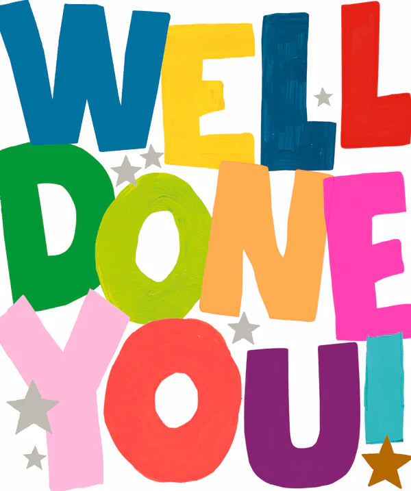 WELL DONE YOU