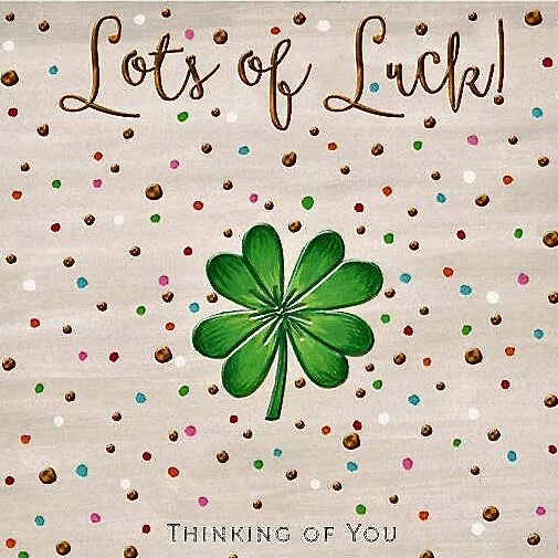 Lots of Luck (thinking of you)